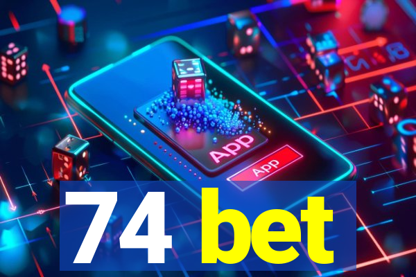 74 bet